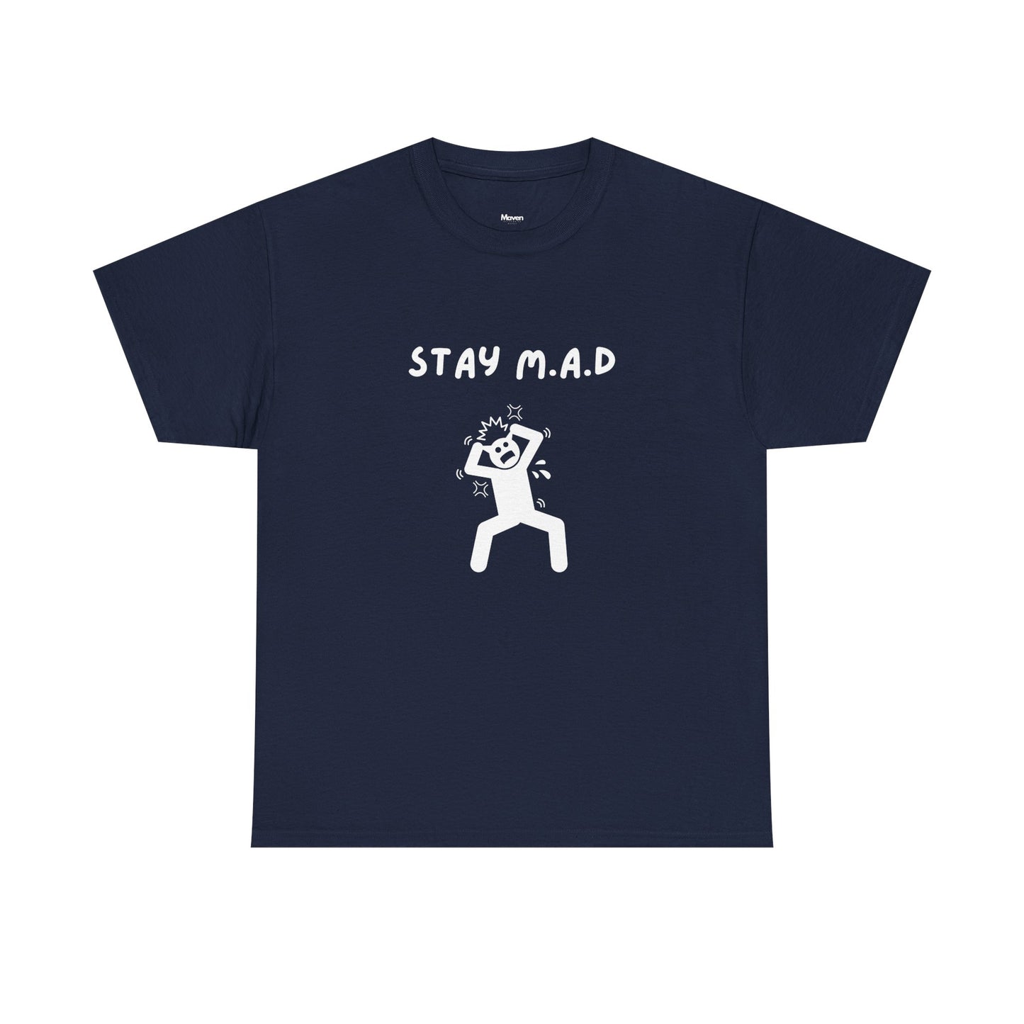 Stay M.A.D Tee