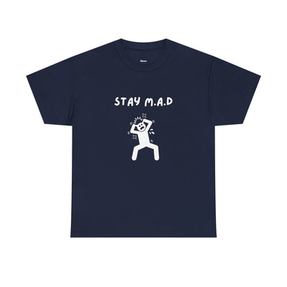 Stay M.A.D Tee
