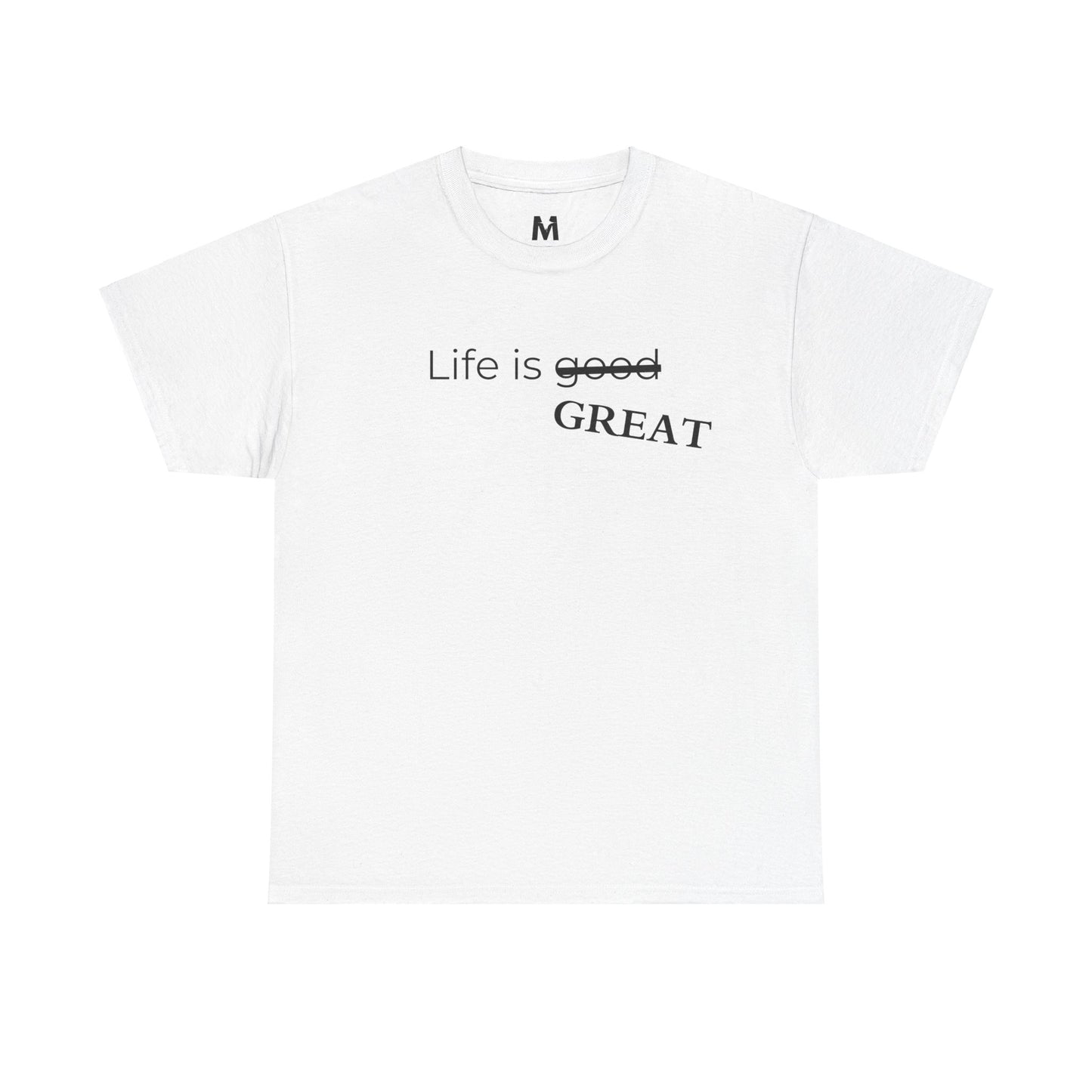 Life is Great Shirt