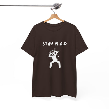 Stay M.A.D Tee