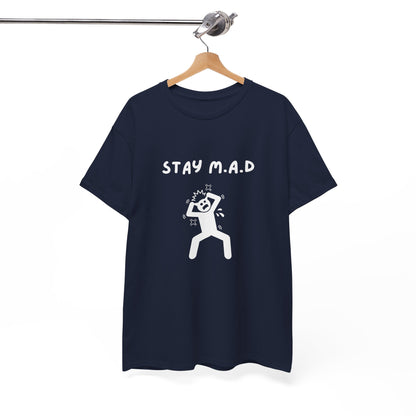 Stay M.A.D Tee