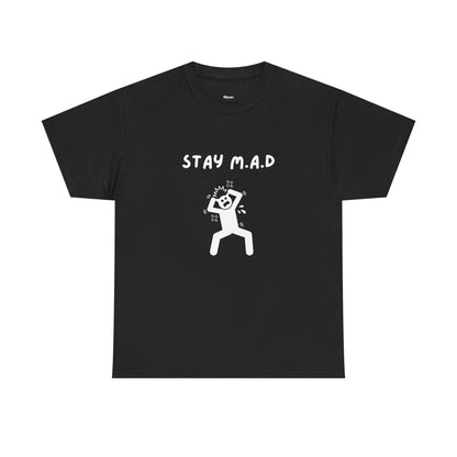 Stay M.A.D Tee
