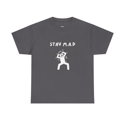 Stay M.A.D Tee