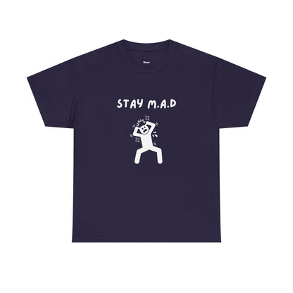 Stay M.A.D Tee