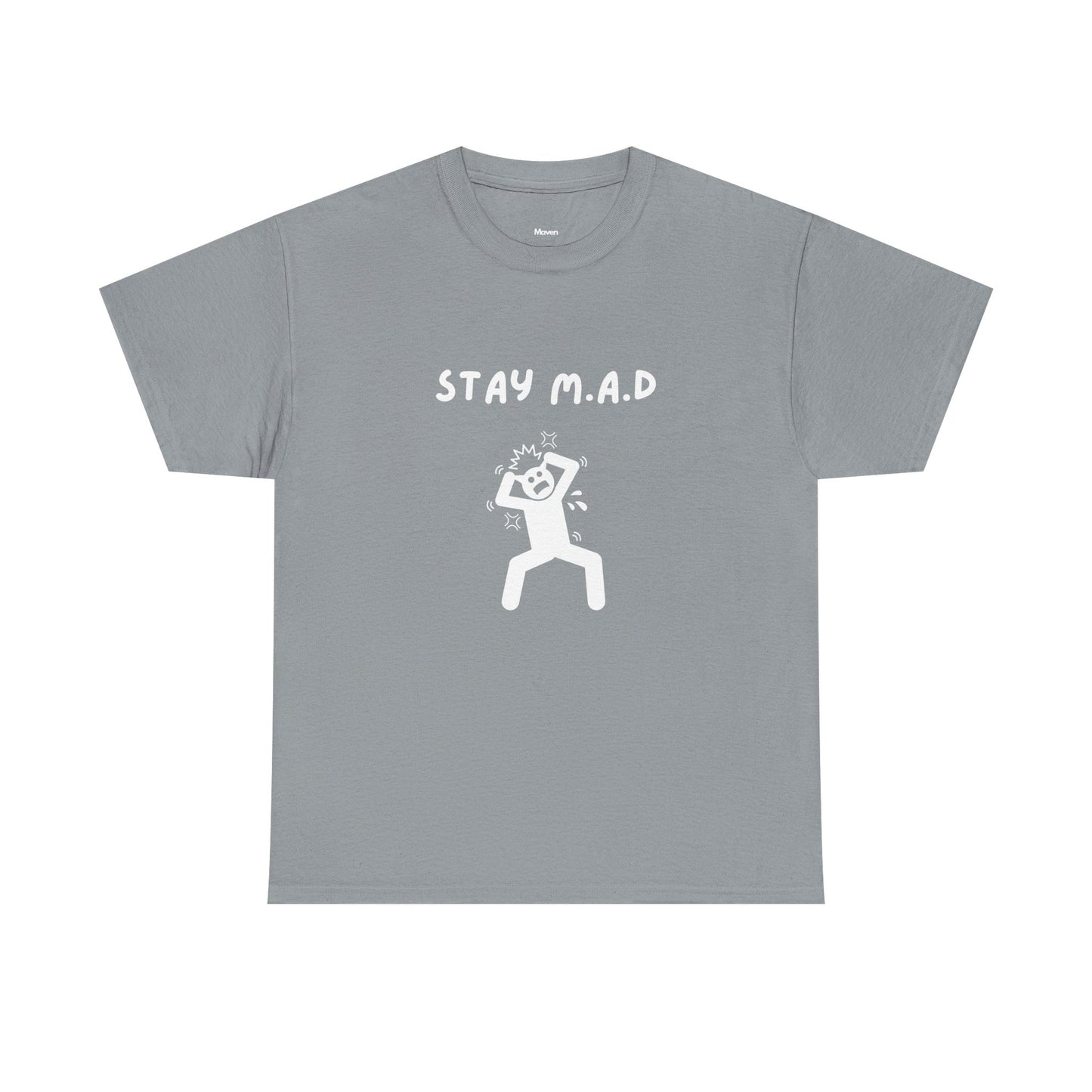 Stay M.A.D Tee