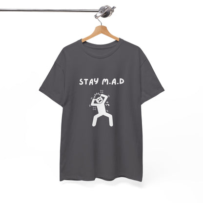Stay M.A.D Tee