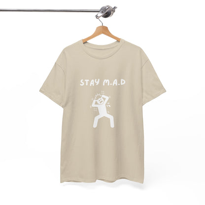Stay M.A.D Tee